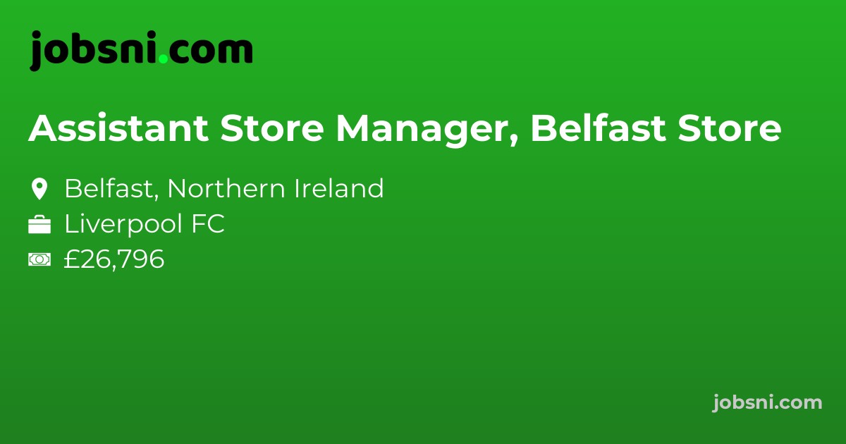 Assistant Store Manager, Belfast Store