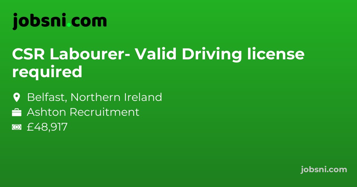 CSR Labourer- Valid Driving license required