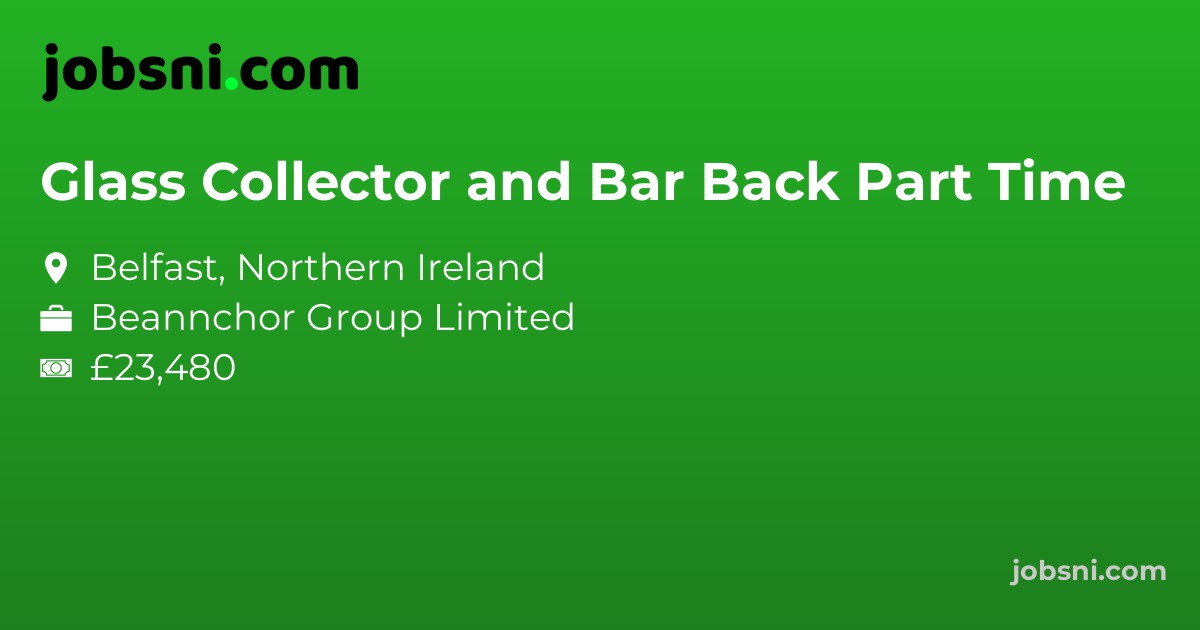 Glass Collector and Bar Back Part Time