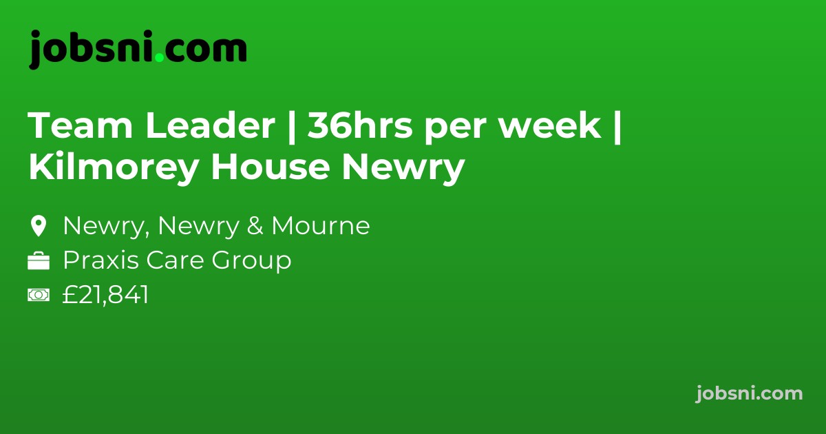 Team Leader | 36hrs per week | Kilmorey House Newry