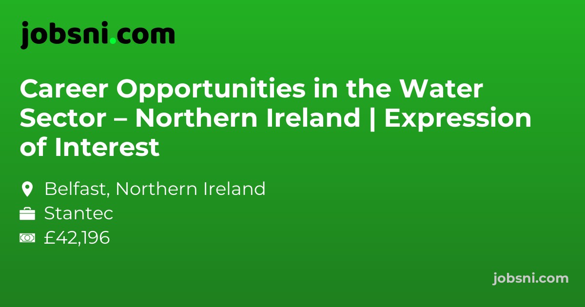 Career Opportunities in the Water Sector – Northern Ireland | Expression of Interest