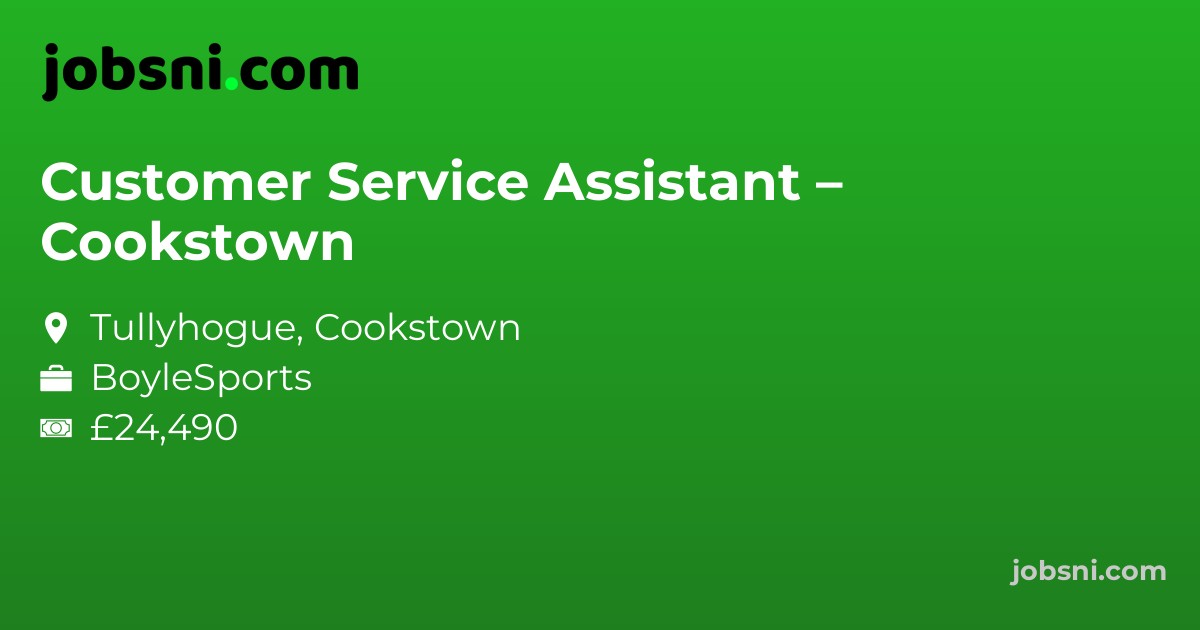 Customer Service Assistant – Cookstown