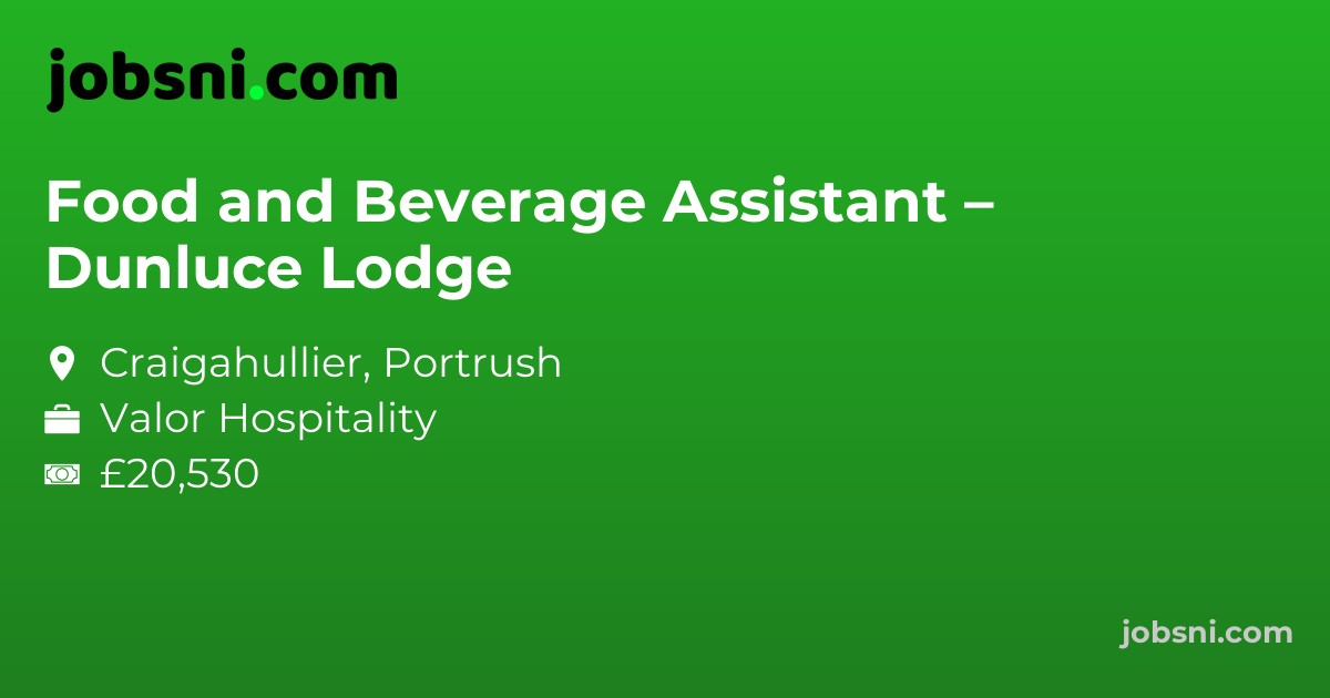 Food and Beverage Assistant – Dunluce Lodge
