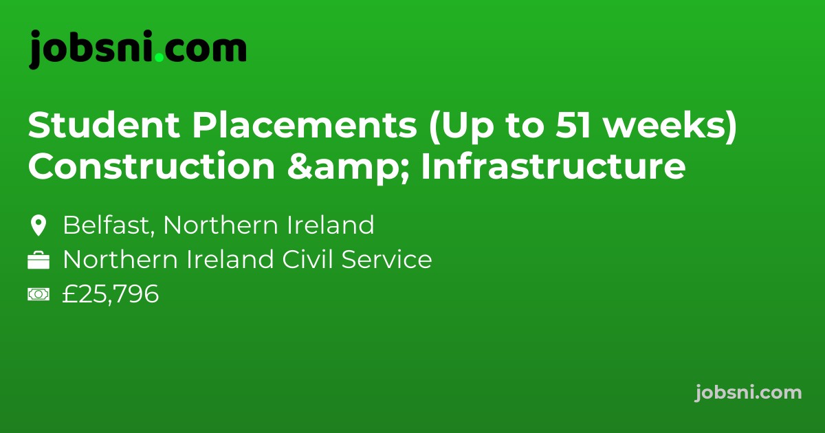 Student Placements (Up to 51 weeks) Construction & Infrastructure