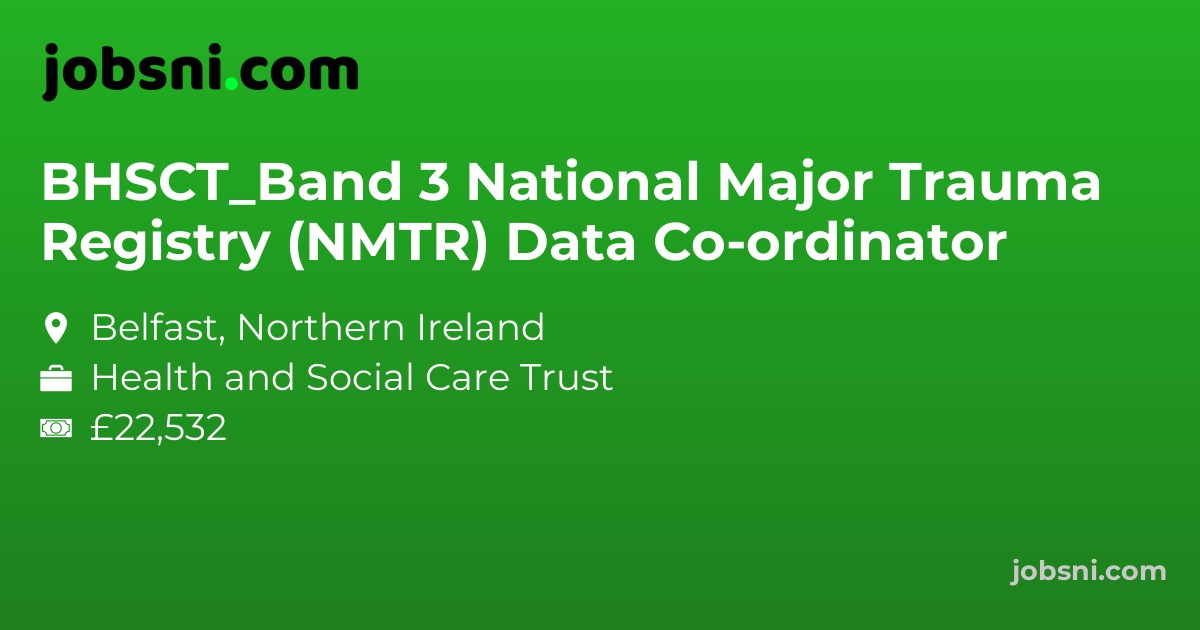 BHSCT_Band 3 National Major Trauma Registry (NMTR) Data Co-ordinator