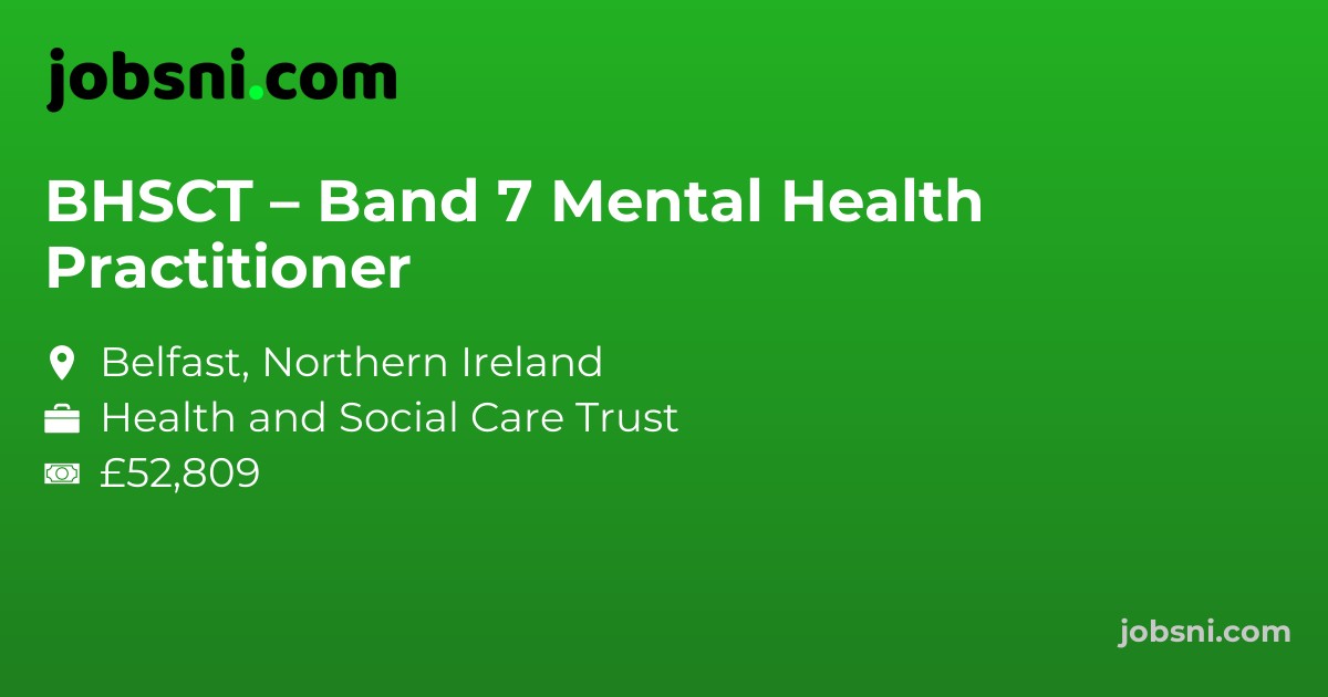BHSCT – Band 7 Mental Health Practitioner