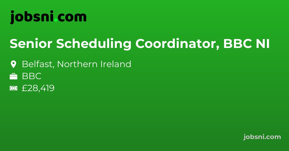 Senior Scheduling Coordinator, BBC NI