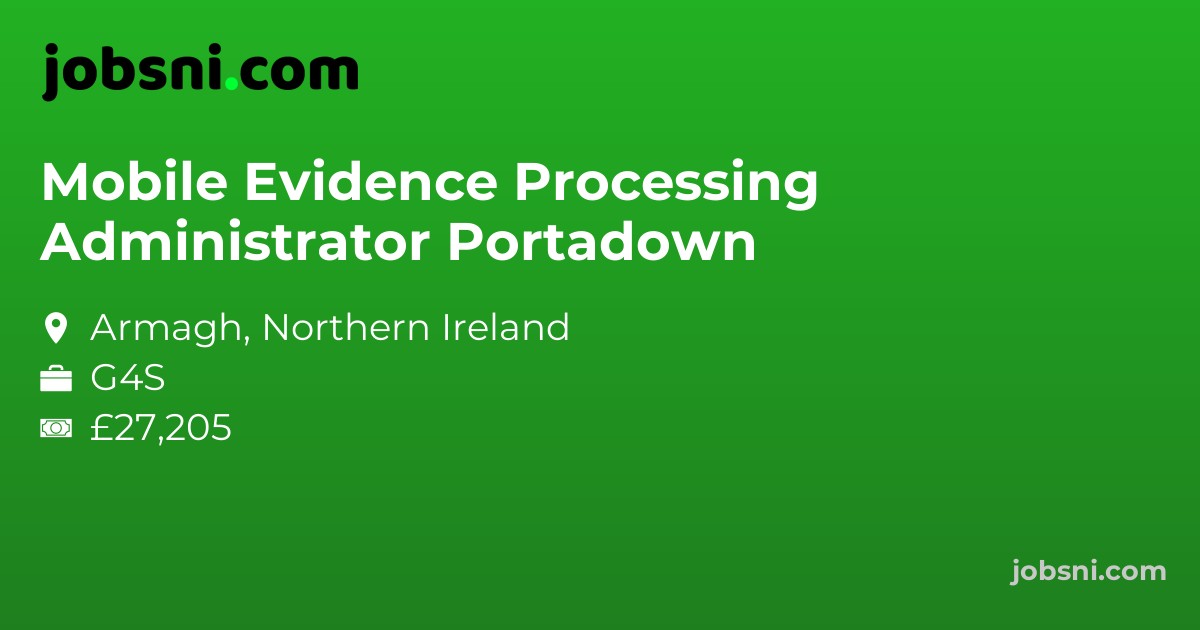 Mobile Evidence Processing Administrator Portadown