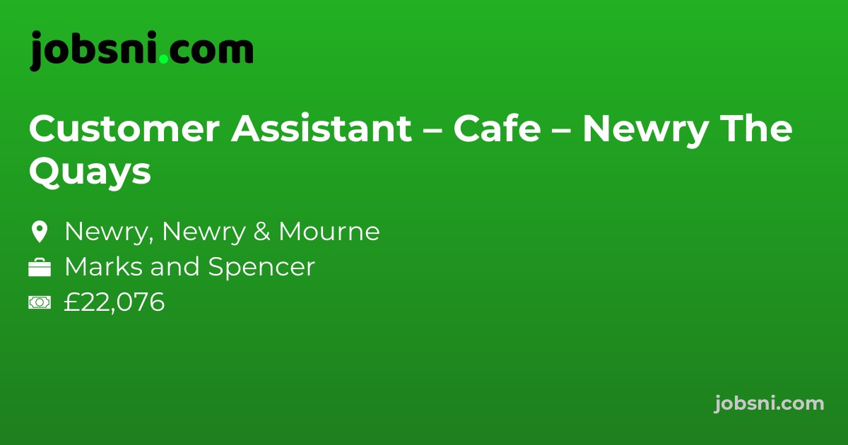 Customer Assistant – Cafe – Newry The Quays