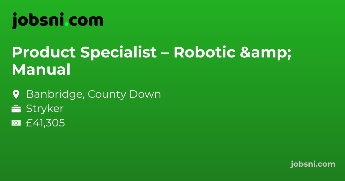 Product Specialist – Robotic & Manual