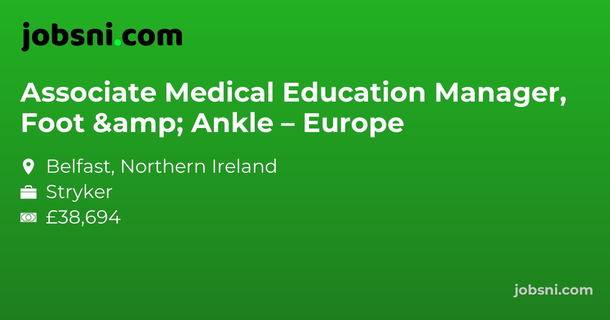 Associate Medical Education Manager, Foot & Ankle – Europe