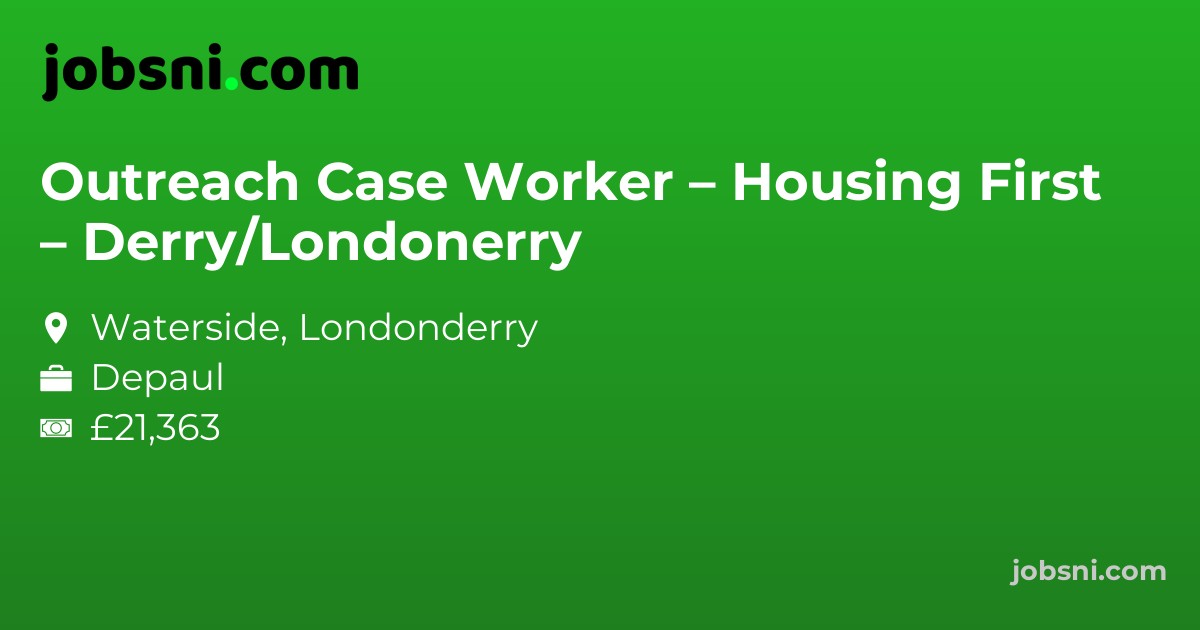 Outreach Case Worker – Housing First – Derry/Londonerry