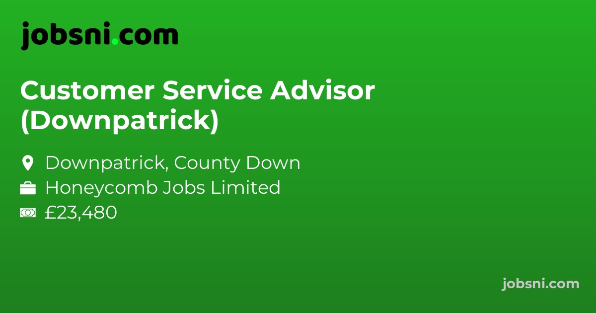 Customer Service Advisor (Downpatrick)