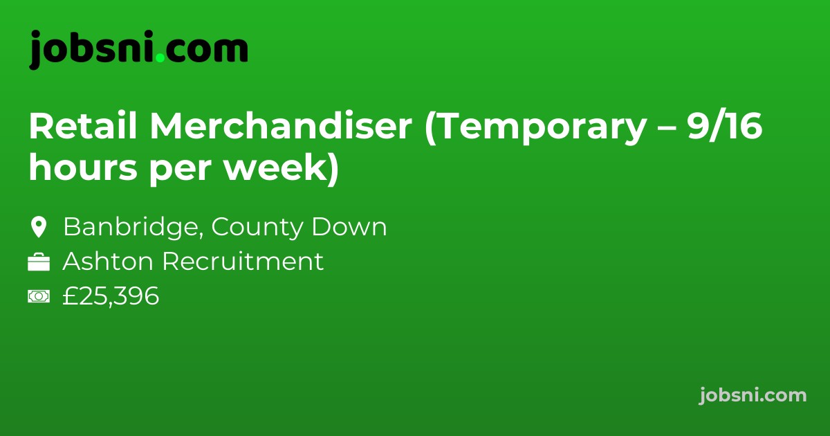 Retail Merchandiser (Temporary – 9/16 hours per week)