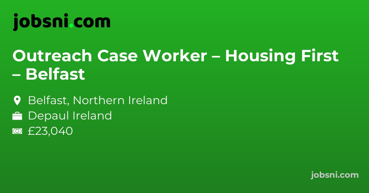 Outreach Case Worker – Housing First – Belfast