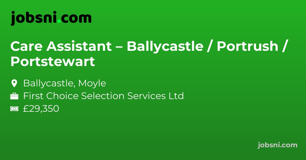 Care Assistant – Ballycastle / Portrush / Portstewart