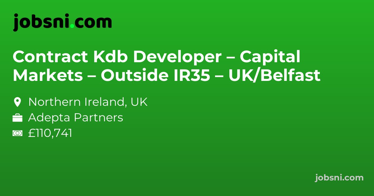 Contract Kdb Developer – Capital Markets – Outside IR35 – UK/Belfast