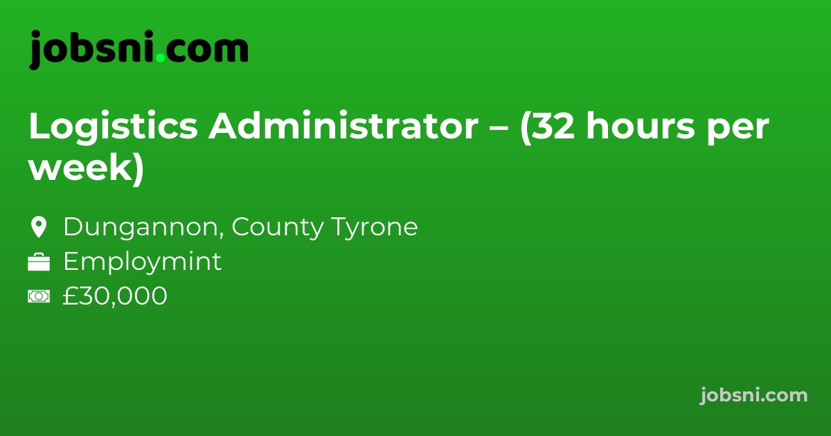 Logistics Administrator – (32 hours per week)