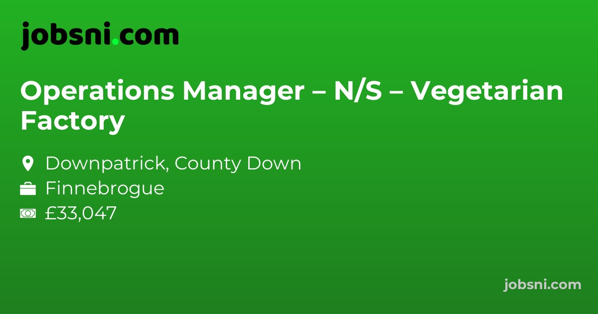 Operations Manager – N/S – Vegetarian Factory