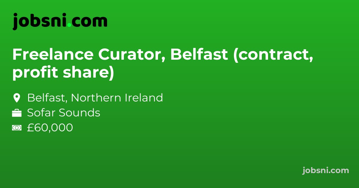 Freelance Curator, Belfast (contract, profit share)