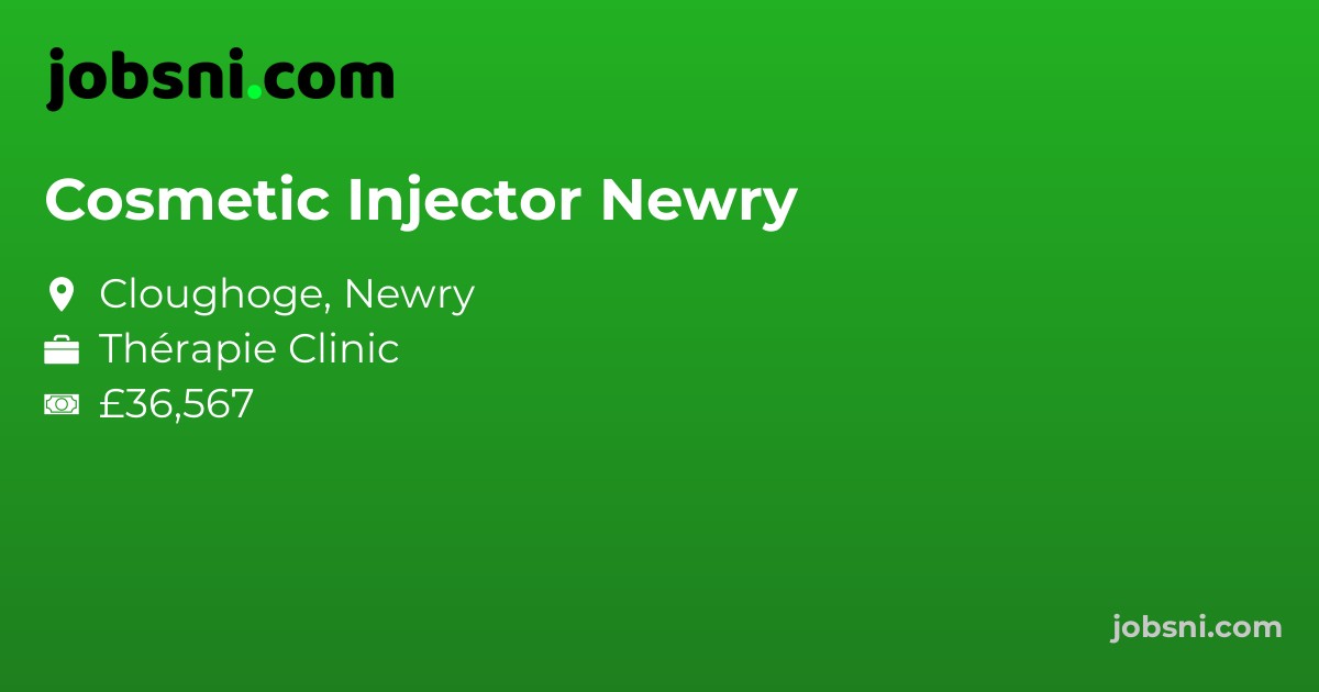 Cosmetic Injector Newry