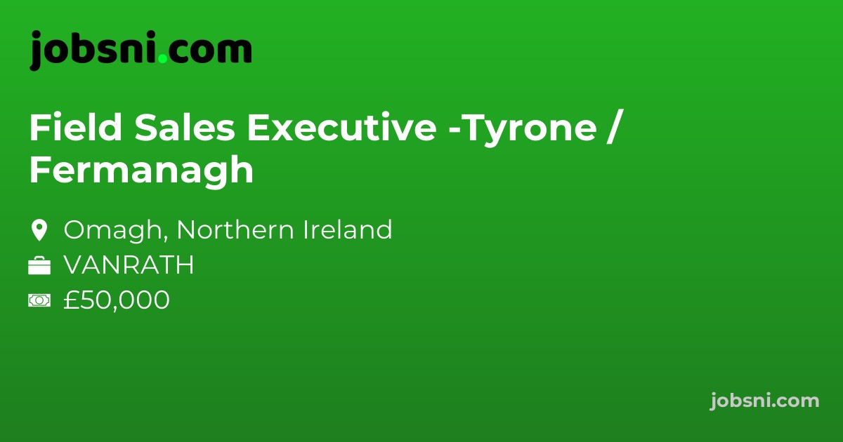 Field Sales Executive -Tyrone / Fermanagh