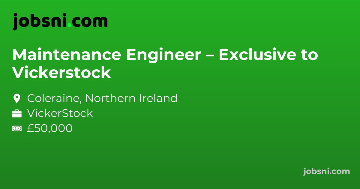 Maintenance Engineer – Exclusive to Vickerstock