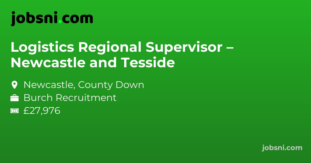 Logistics Regional Supervisor – Newcastle and Tesside