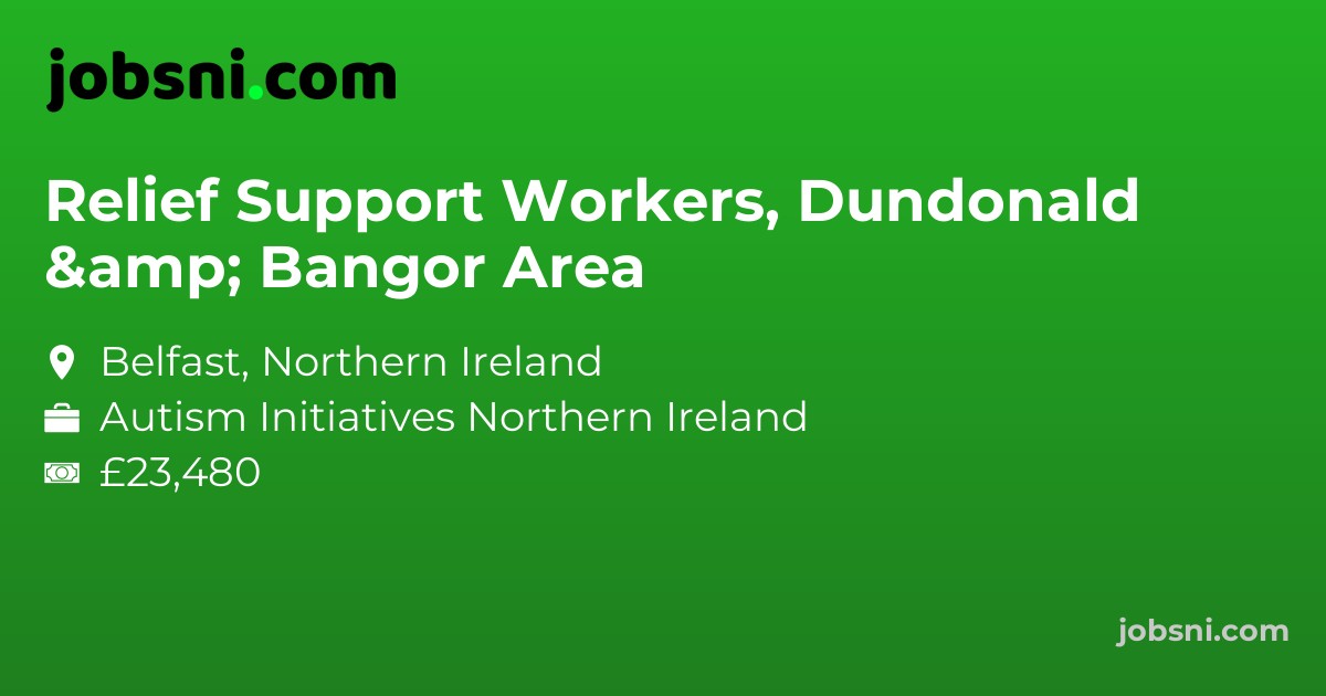 Relief Support Workers, Dundonald & Bangor Area