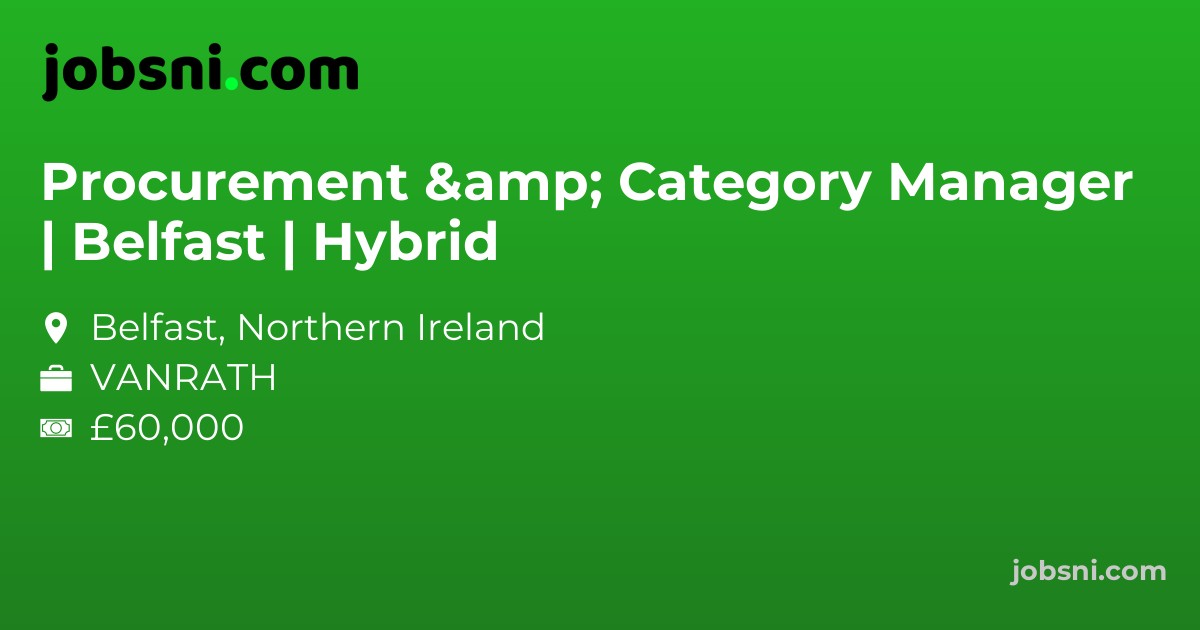Procurement & Category Manager | Belfast | Hybrid
