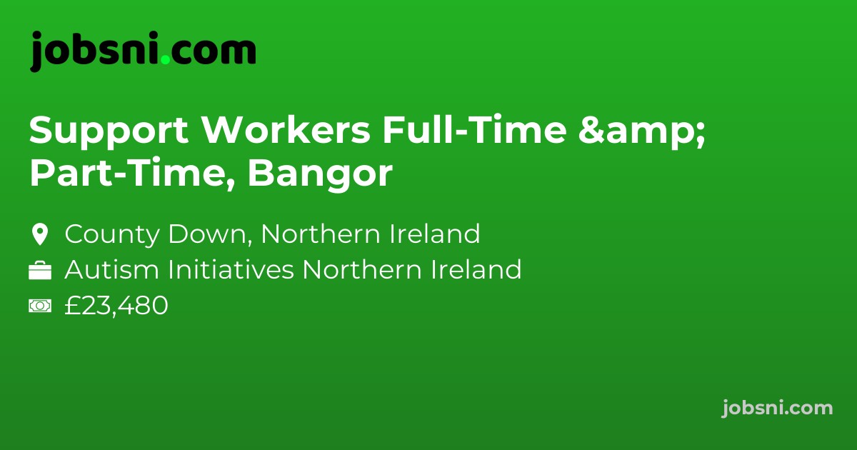 Support Workers Full-Time & Part-Time, Bangor