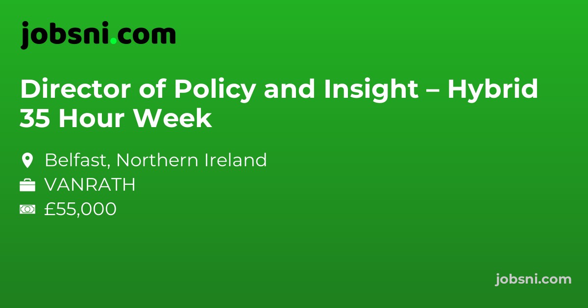 Director of Policy and Insight – Hybrid  35 Hour Week