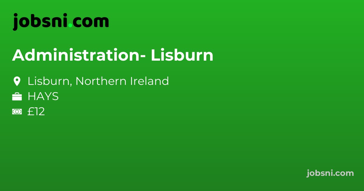 Administration- Lisburn