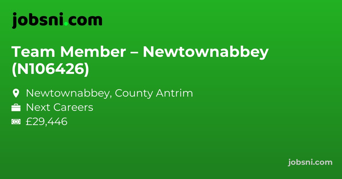 Team Member – Newtownabbey (N106426)