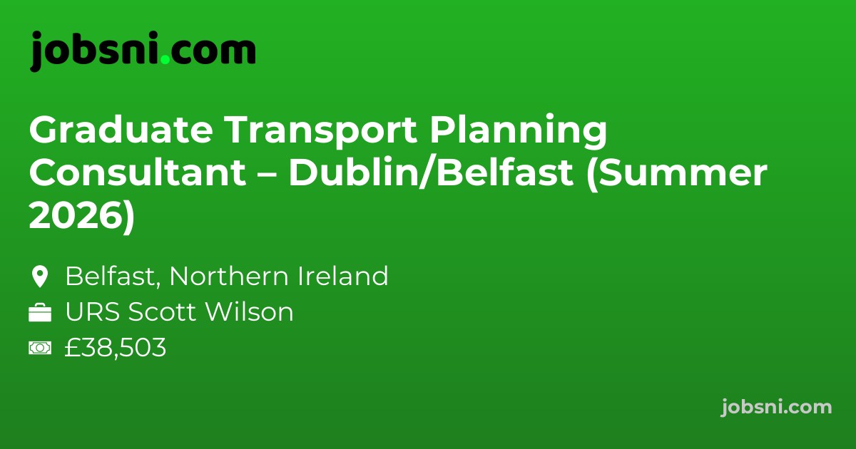 Graduate Transport Planning Consultant – Dublin/Belfast (Summer 2026)