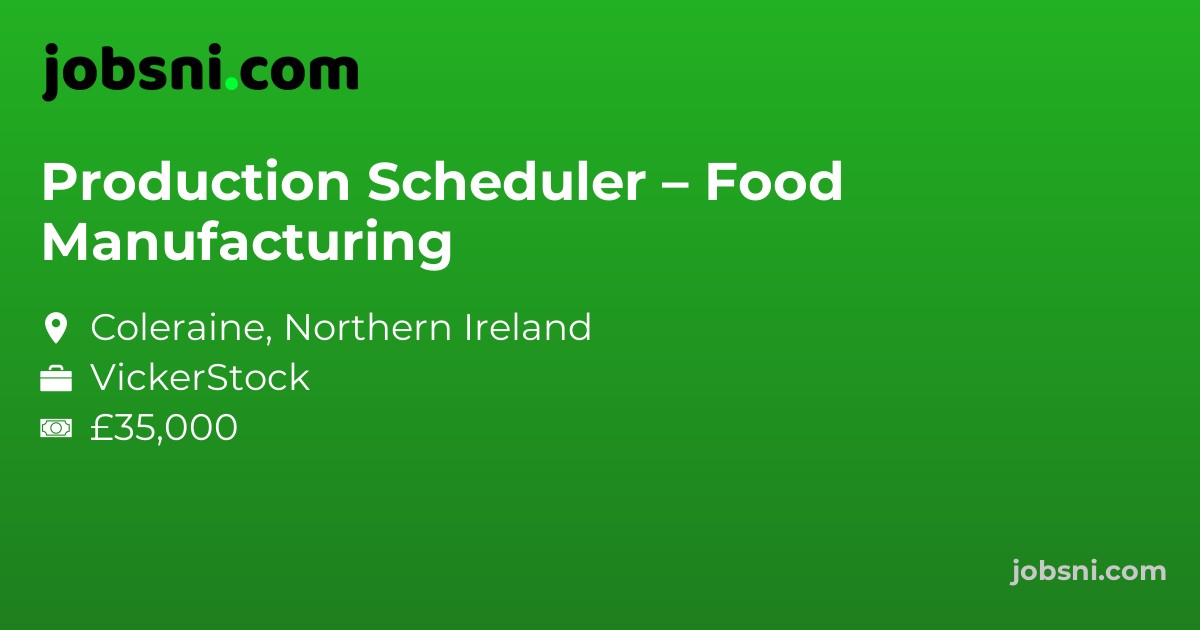 Production Scheduler – Food Manufacturing