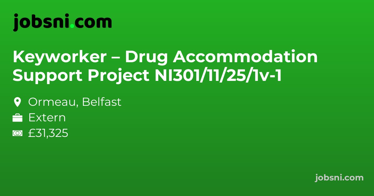 Keyworker – Drug Accommodation Support Project NI301/11/25/1v-1