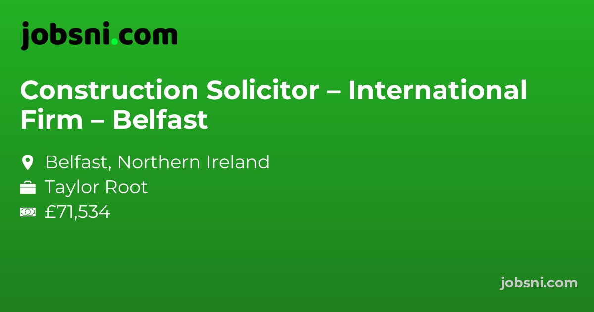 Construction Solicitor – International Firm – Belfast