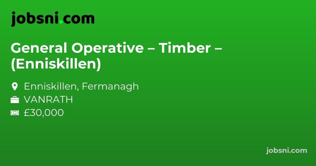 General Operative – Timber – (Enniskillen)