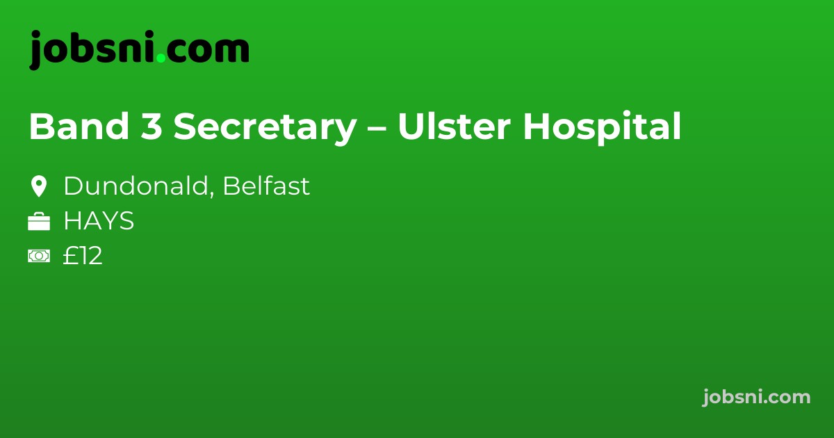 Band 3 Secretary – Ulster Hospital