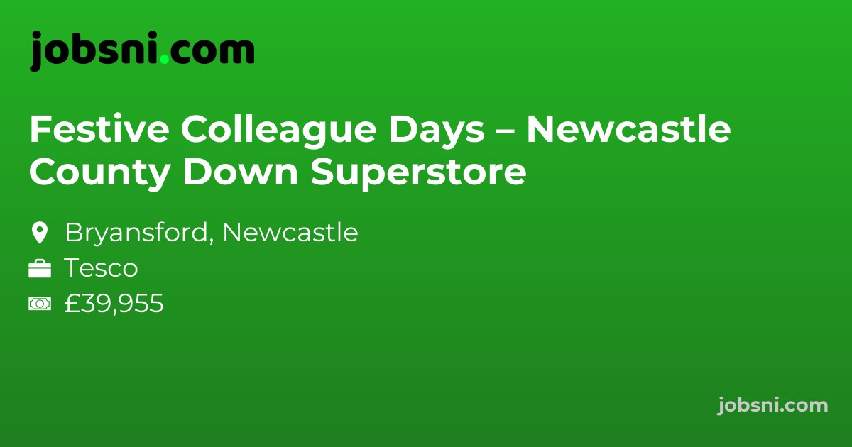 Festive Colleague Days – Newcastle County Down Superstore