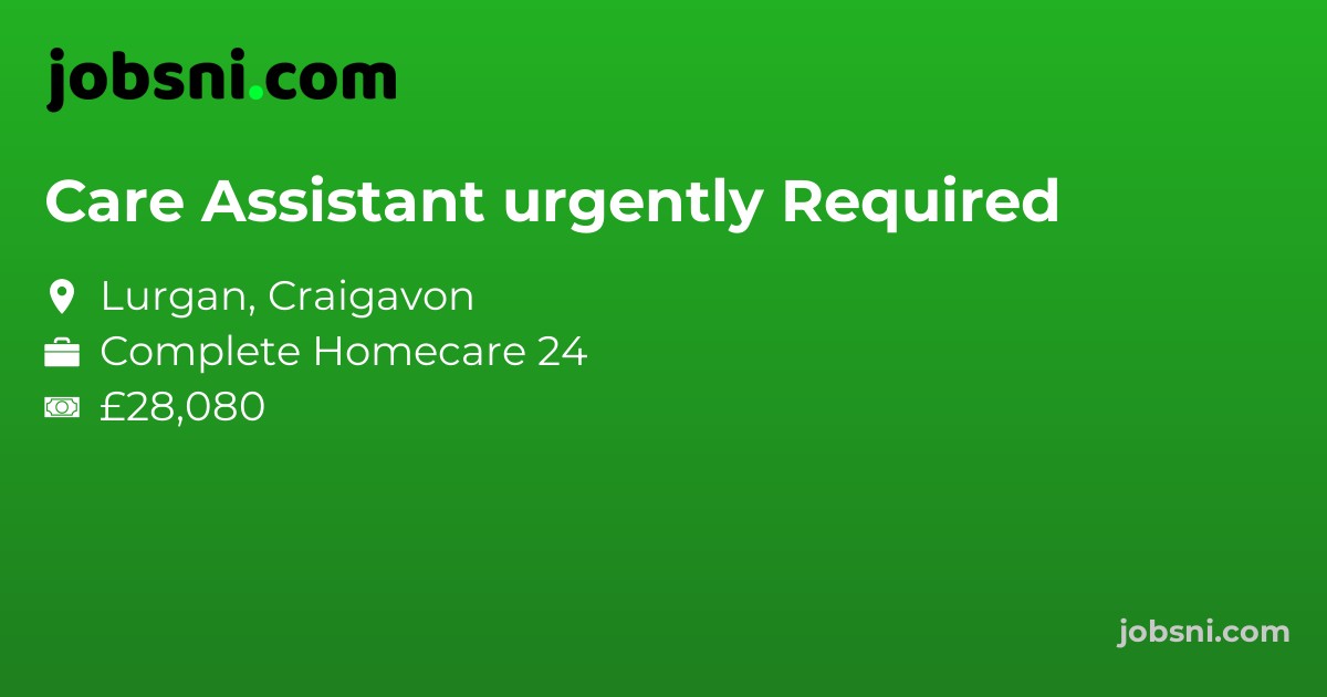 Care Assistant urgently Required