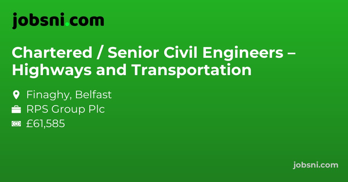 Chartered / Senior Civil Engineers – Highways and Transportation