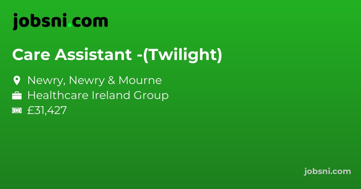 Care Assistant -(Twilight)