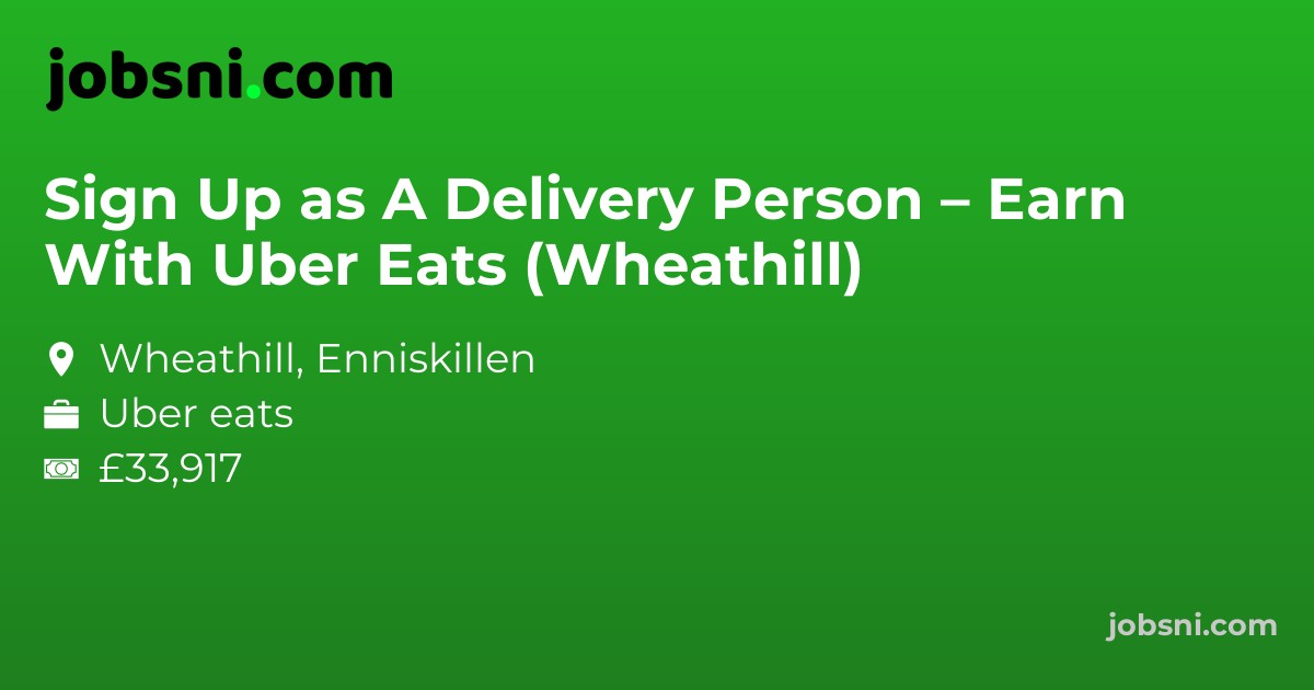 Sign Up as A Delivery Person – Earn With Uber Eats (Wheathill)