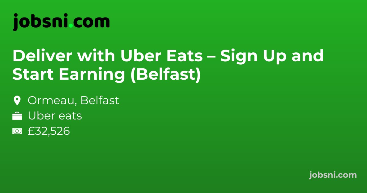 Deliver with Uber Eats – Sign Up and Start Earning (Belfast)