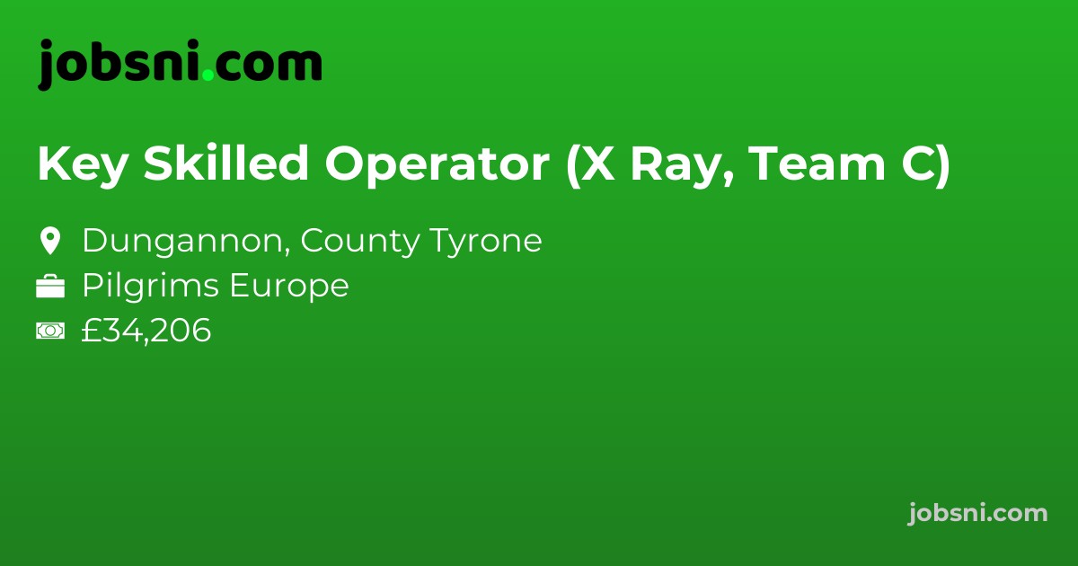 Key Skilled Operator (X Ray, Team C)