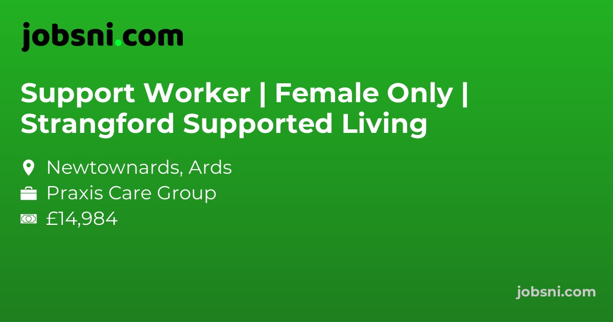 Support Worker | Female Only | Strangford Supported Living