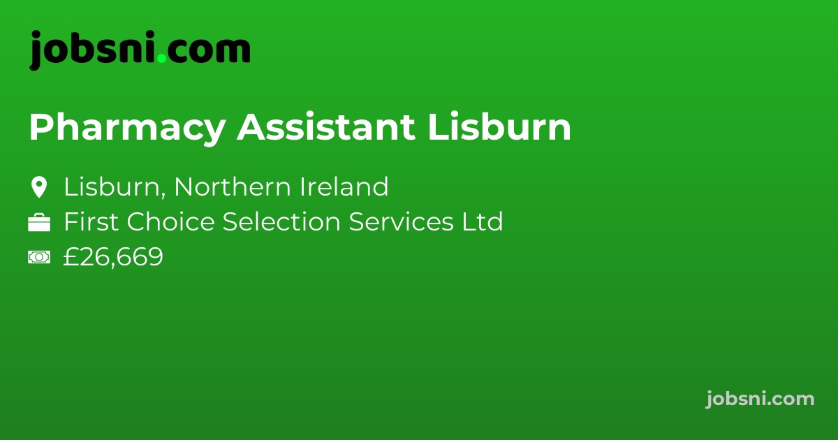 Pharmacy Assistant Lisburn