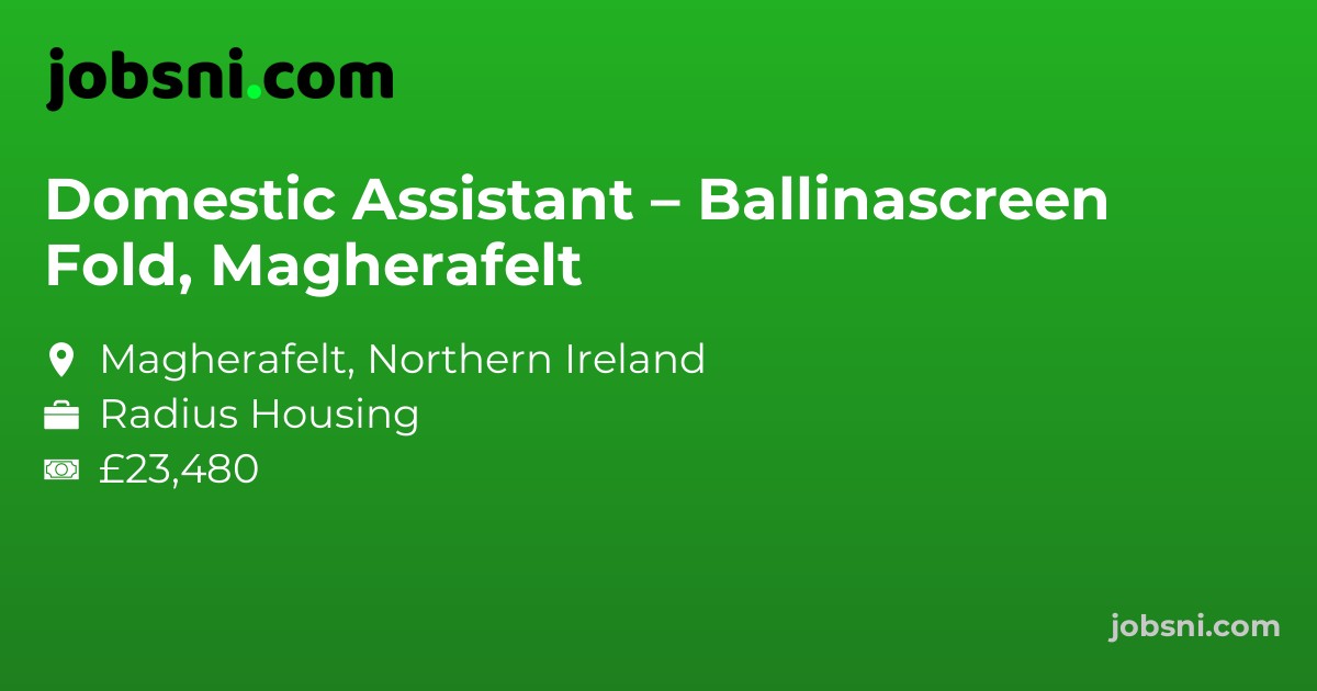 Domestic Assistant – Ballinascreen Fold, Magherafelt